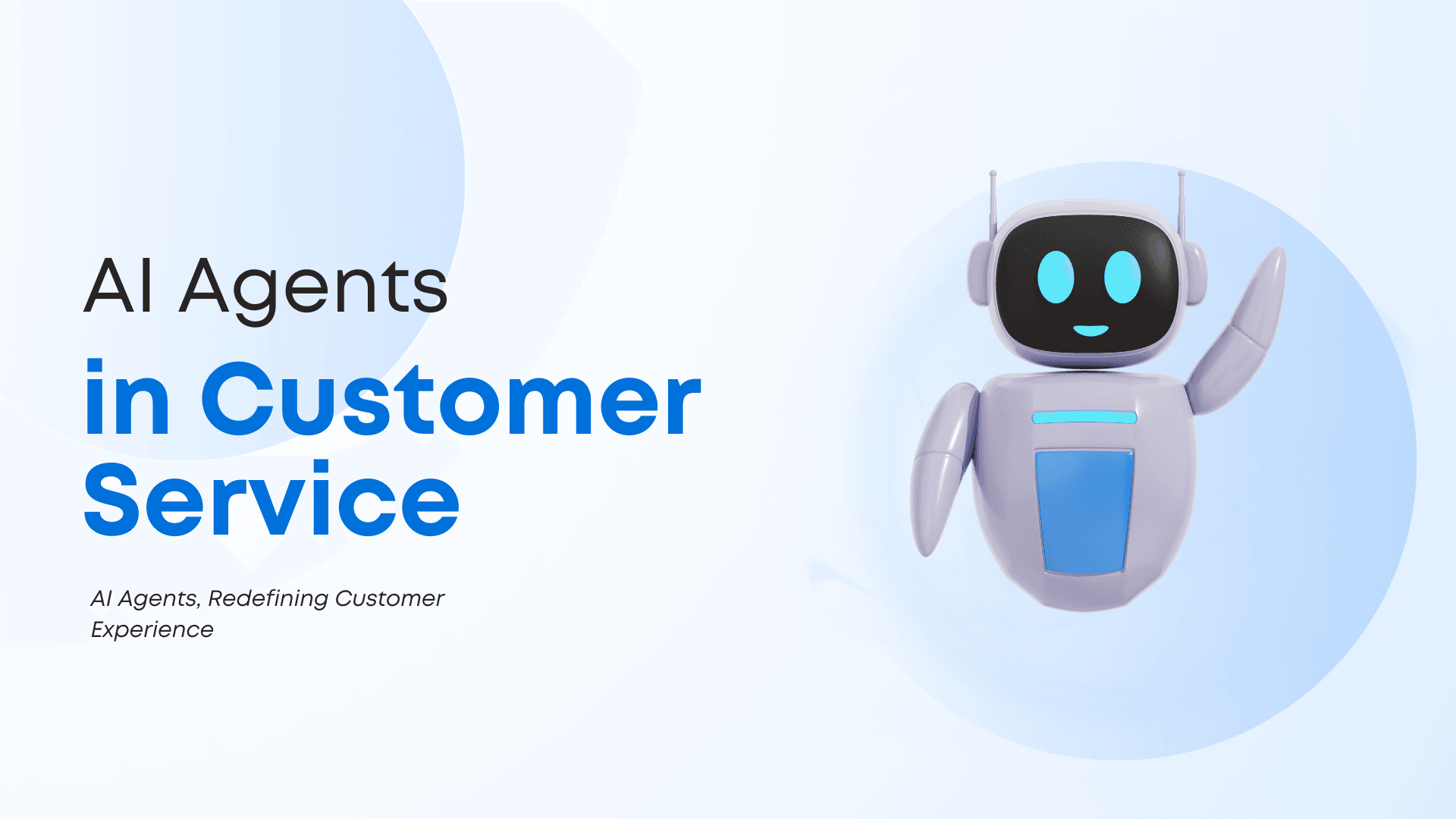 Machine Learning Customer Service Role of AI Agents in Customer Service